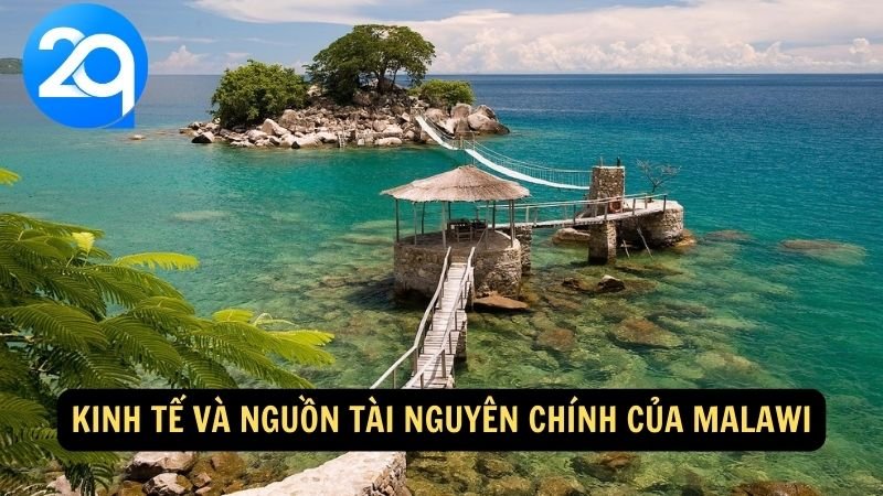 Khám Phá Malawi cùng 2q: Hồ Tanganyika Tuyệt Đẹp Và Cảnh Quan Thiên Nhiên Đặc Sắc 7 Kinh tế và nguồn tài nguyên chính của Malawi