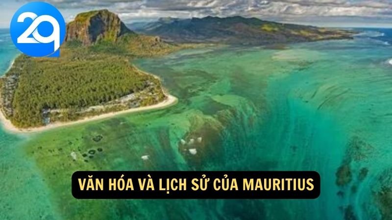 Khám Phá Mauritius cùng 2q: Đảo Tươi Đẹp Với Bãi Biển Tuyệt Vời Và Văn Hóa Địa Phương 6 Văn hóa và lịch sử của Mauritius