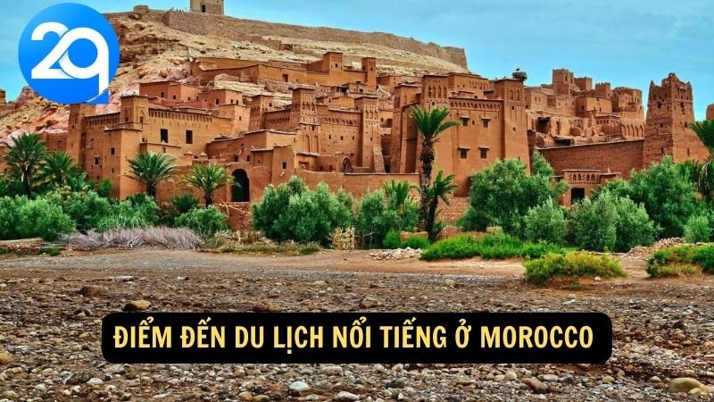 Khám Phá Vẻ Đẹp Đặc Sắc Của Morocco Cùng 2q 5 Điểm đến du lịch nổi tiếng ở Morocco