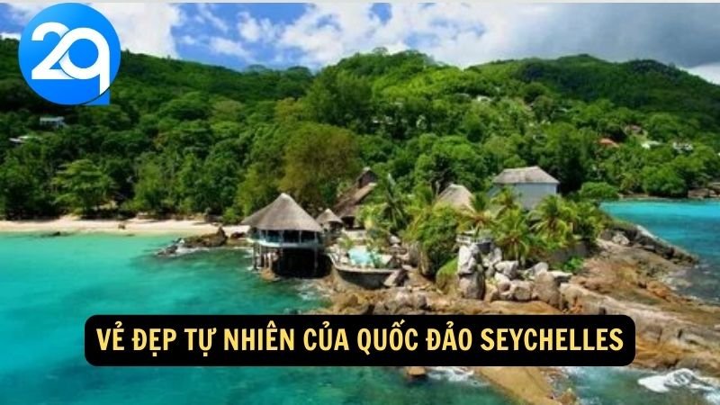 Seychelles: Thiên Đường Đảo Ngọc Giữa Đại Dương Ẩn Mình cùng 2q 6 Vẻ đẹp tự nhiên của Quốc đảo Seychelles