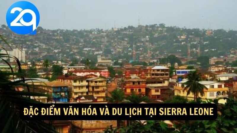 Sierra Leone: Văn Hóa Sâu Sắc và Bờ Biển Đẹp với 2q. 6 Đặc điểm văn hóa và du lịch tại Sierra Leone