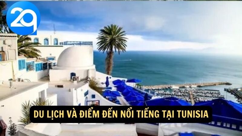 Tunisia: Di Sản Văn Hóa và Cảnh Quan Tuyệt Đẹp tại Bắc Phi khám phá cùng 2q 6 Du lịch và điểm đến nổi tiếng tại Tunisia
