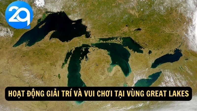 Khám Phá Vùng Great Lakes cùng 2q: Cảnh Quan Tuyệt Đẹp Và Các Hồ Lớn Nhất Bắc Mỹ 7 Hoạt động giải trí và vui chơi tại Vùng Great Lakes