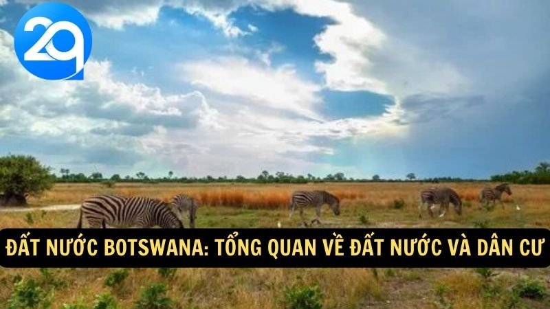 Du Lịch Botswana cùng 2q: Khám Phá Các Khu Bảo Tồn Hoang Dã Và Văn Hóa Địa Phương 5 Đất nước Botswana: Tổng quan về đất nước và dân cư