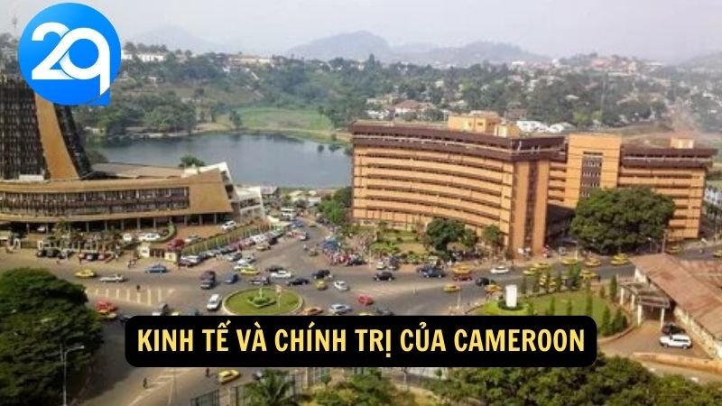 Khám Phá Cameroon cùng 2q: Đất Nước Đầy Đặc Sắc Với Cảnh Quan Đa Dạng Và Văn Hóa Địa Phương 6 Kinh tế và chính trị của Cameroon