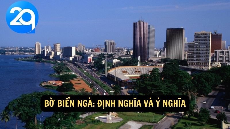 Khám Phá Bờ Biển Ngà cùng 2q: Cảnh Quan Đẹp Và Di Sản Văn Hóa Đặc Sắc Của Tây Phi 5 Bờ Biển Ngà: Định nghĩa và Ý nghĩa