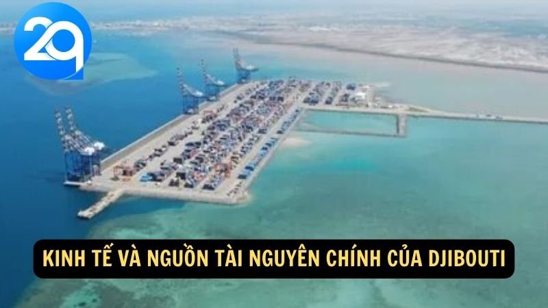 Điểm đến Djibouti với sự phát triển hiện đại: Văn hóa, Du lịch và Bức tranh toàn cảnh của 2q 6 Kinh tế và nguồn tài nguyên chính của Djibouti