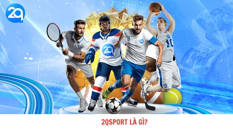 2qsport là gì? 3 2qsport là gì