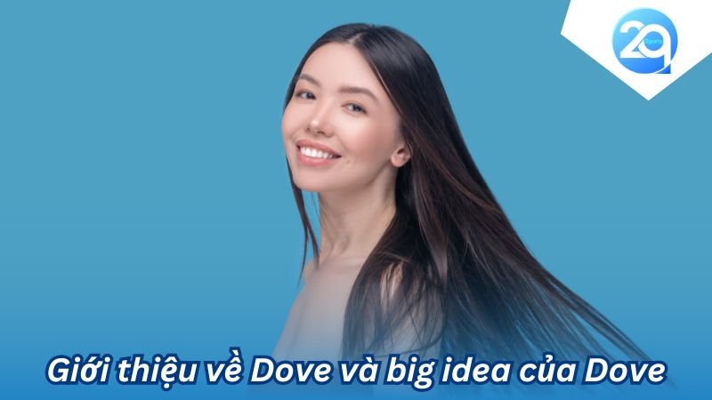 2Q - Big Idea Của Dove: Chiến lược truyền thông hiệu quả 5 big idea cua dove (1)