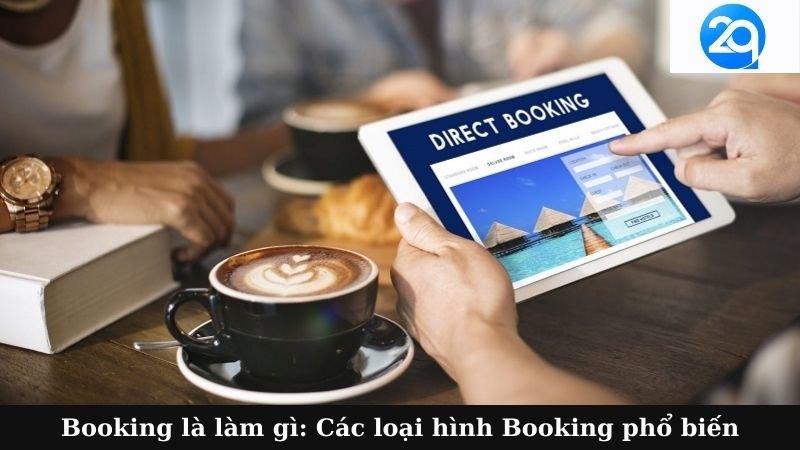 Booking là làm gì? Hướng dẫn chi tiết cho người mới cùng 2Q 6 booking la lam gi (2)