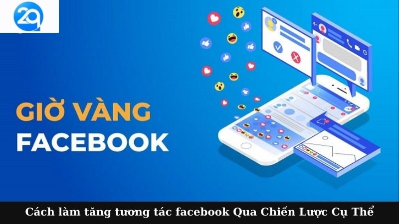 2Q - Cách Làm Tăng Tương Tác Facebook: Chiến lược thu hút 6 cach lam tang tuong tac facebook (2)