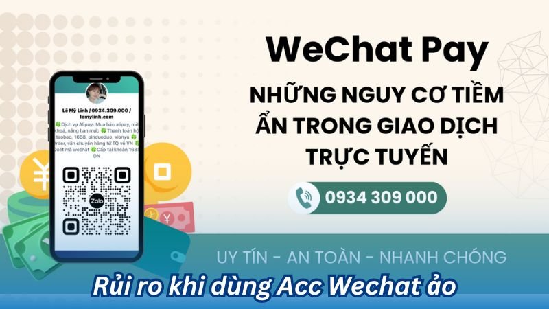 Rủi ro khi dùng Acc Wechat ảo