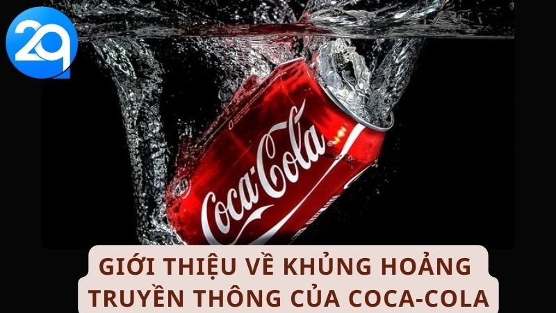 Khủng Hoảng Truyền Thông Của Coca-Cola Và Bài Học Rút Ra 5 khung hoang truyen thong cua coca cola 1