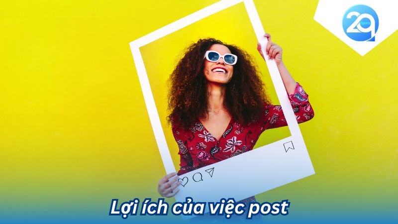 2Q - Post là gì? Khám phá thế giới của bài viết trực tuyến 7 post la gi (3)