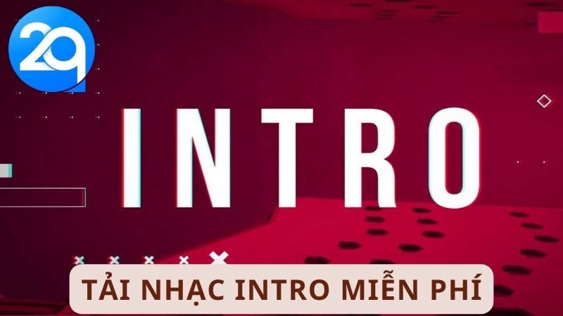 Nhạc Intro là gì? Tải nhạc intro miễn phí ở đâu? 5 tai nhac intro mien phi 1