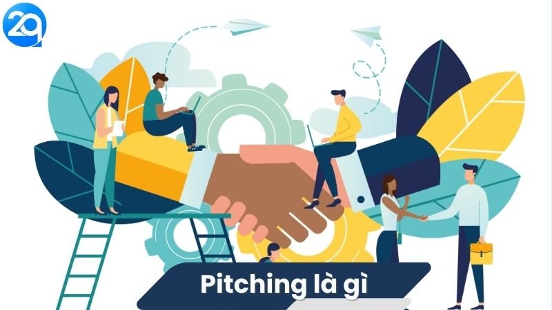 Pitching là gì? 3 Pitching là gì?