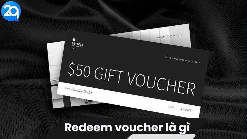 Redeem Voucher là gì? 3 Redeem Voucher là gì?